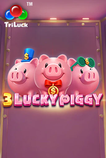 Демо игра 3 LUCKY PIGGY играть онлайн | Казино Х бесплатно