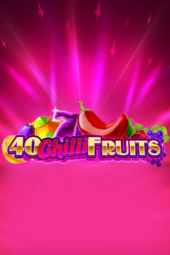 Демо игра 40 Chilli Fruits играть онлайн | Казино Х бесплатно