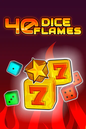 Демо игра 40 Dice Flames   играть онлайн | Казино Х бесплатно