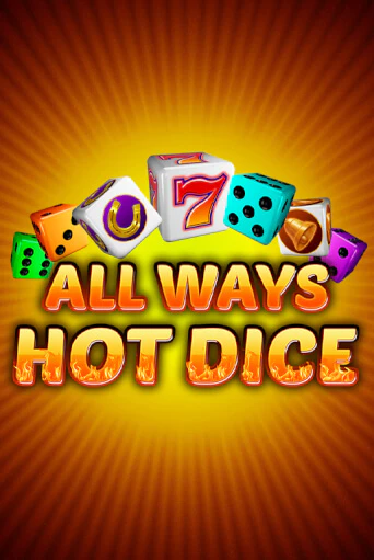 Демо игра All Ways Hot Dice играть онлайн | Казино Х бесплатно