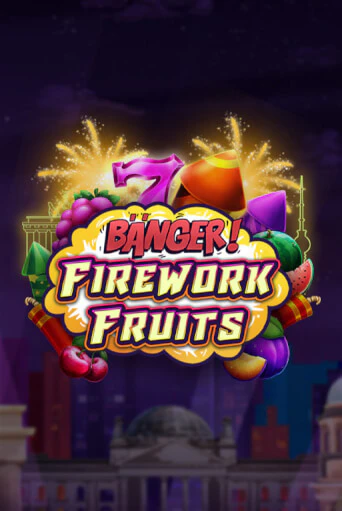 Демо игра Banger! Firework Fruits играть онлайн | Казино Х бесплатно