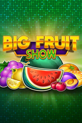 Демо игра Big Fruit Show играть онлайн | Казино Х бесплатно