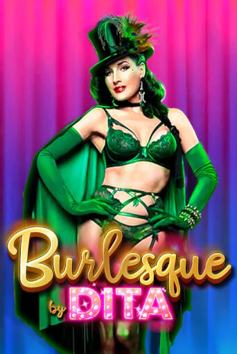 Демо игра Burlesque by Dita играть онлайн | Казино Х бесплатно