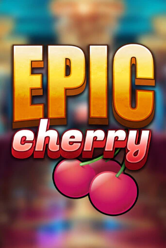 Демо игра Epic Cherry1 играть онлайн | Казино Х бесплатно