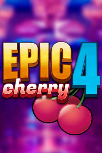 Демо игра Epic Cherry 4 играть онлайн | Казино Х бесплатно