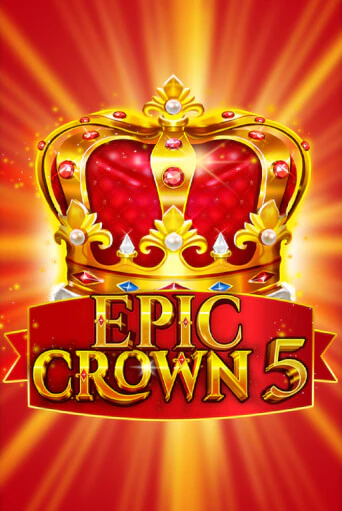 Демо игра Epic Crown 5 играть онлайн | Казино Х бесплатно