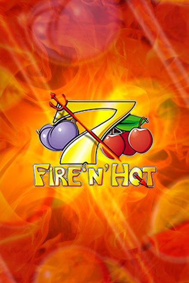 Демо игра Fire 'n' Hot играть онлайн | Казино Х бесплатно