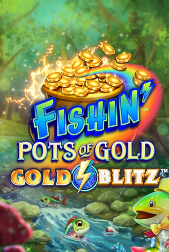 Демо игра Fishin' Pots of Gold™: Gold Blitz™ играть онлайн | Казино Х бесплатно