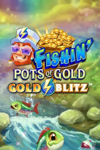 Демо игра Fishin' Pots of Gold™: Gold Blitz™ играть онлайн | Казино Х бесплатно