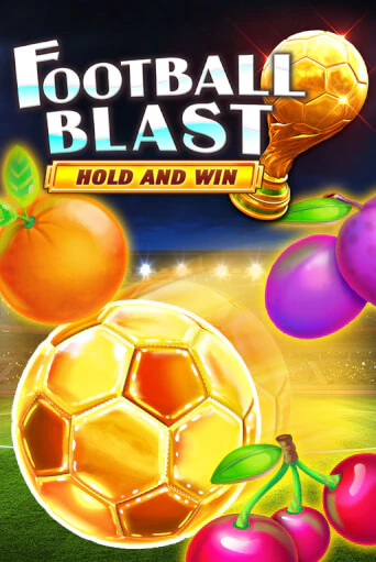 Демо игра Football Blast Hold and Win играть онлайн | Казино Х бесплатно