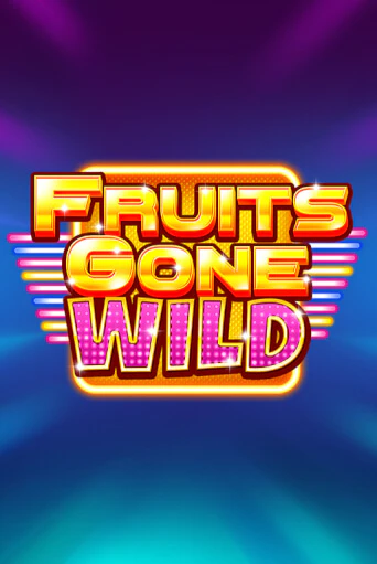 Демо игра Fruits Gone Wild играть онлайн | Казино Х бесплатно