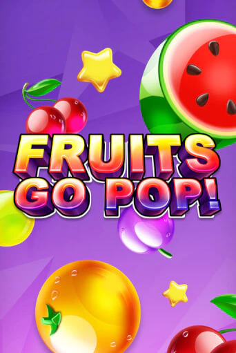 Демо игра Fruits Go Pop! играть онлайн | Казино Х бесплатно