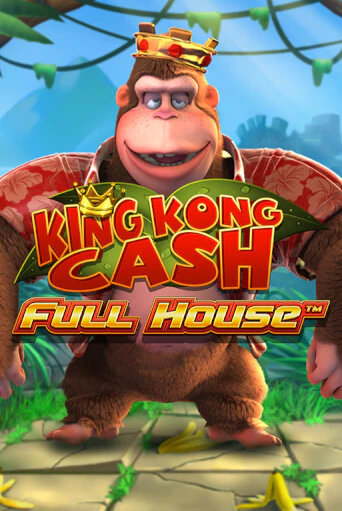 Демо игра King kong Cash Full house играть онлайн | Казино Х бесплатно