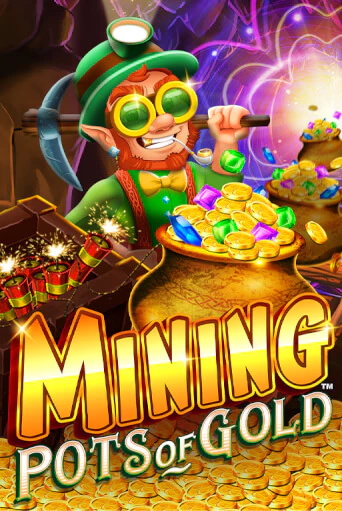 Демо игра Mining Pots of Gold играть онлайн | Казино Х бесплатно