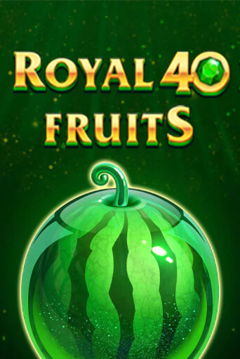 Демо игра Royal Fruits 40 играть онлайн | Казино Х бесплатно