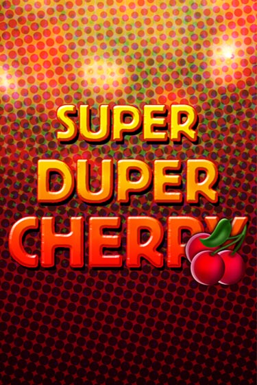 Демо игра Super Duper Cherry играть онлайн | Казино Х бесплатно