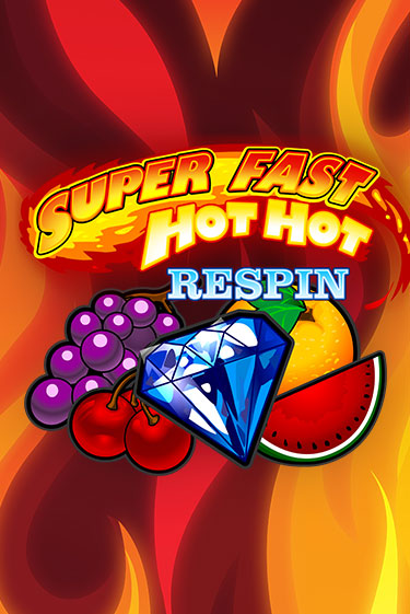 Демо игра Super Fast Hot Hot RESPIN играть онлайн | Казино Х бесплатно