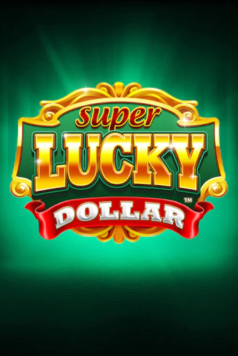 Демо игра Super Lucky Dollar играть онлайн | Казино Х бесплатно