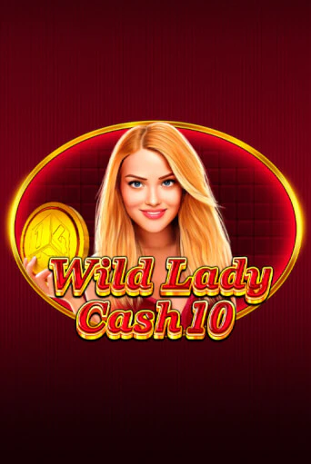 Демо игра Wild Lady Cash 10 играть онлайн | Казино Х бесплатно